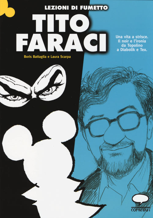 Cover of Tito Faraci. Una vita a strisce. Il noir e l'ironia da Topolino a Diabolik e Tex