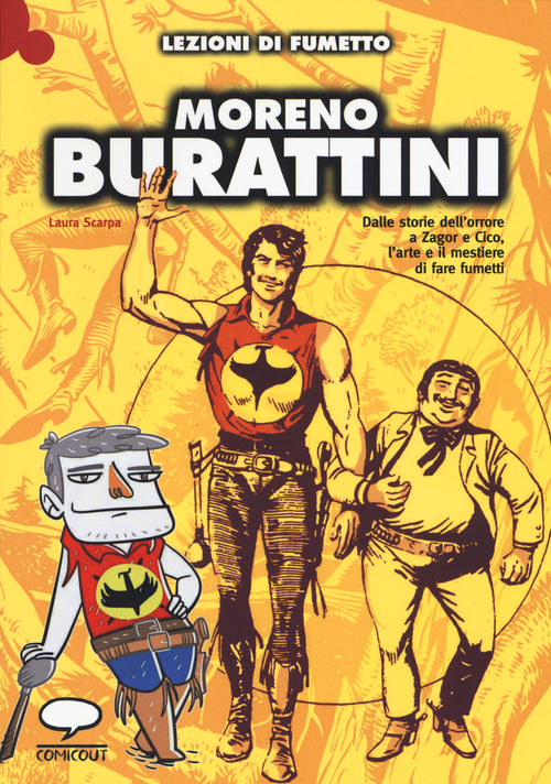 Cover of Moreno Burattini. Dalle storie dell'orrore a Zagor e Cico, l'arte e il mestiere di fare fumetti