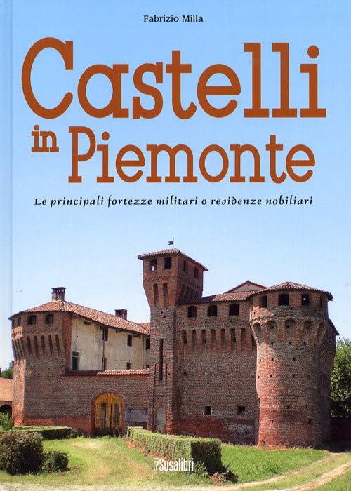 Cover of Castelli in Piemonte. Le principali fortezze militari o residenze nobiliari