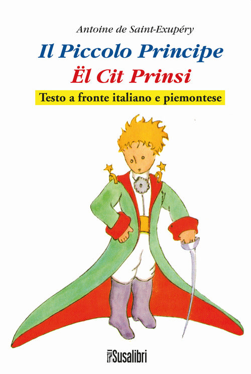 Cover of Piccolo Principe. El Cit Prinsi da Antoine de Saint-Exupéry. Testo italiano e piemontese