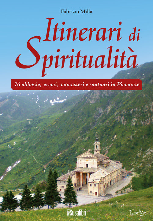 Cover of Itinerari di spiritualità. 76 abbazie, eremi, monasteri e santuari in Piemonte