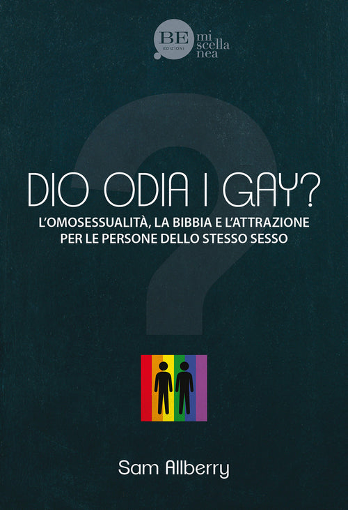 Cover of Dio odia i gay? L'omosessualità, la Bibbia e l'attrazione per le persone dello stesso sesso