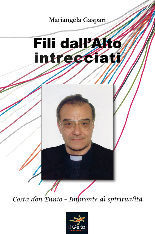 Cover of Fili dall'alto intrecciati. Costa don Ennio. Impronte di spiritualità