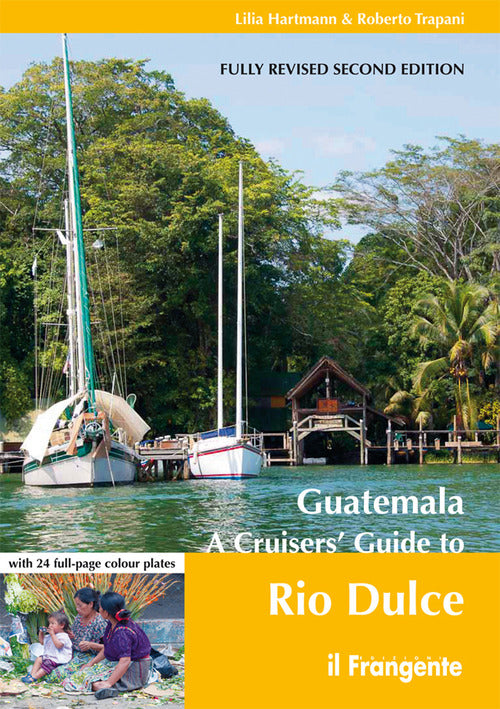 Cover of Guatemala. A cruisers' guide to Rio Dulce