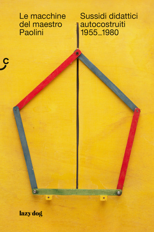 Cover of macchine del maestro Paolini. Sussidi didattici autocostruiti 1955-1980