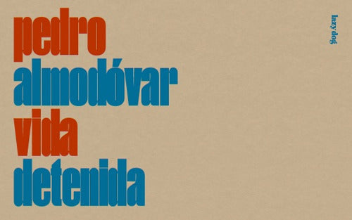 Pedro Almodóvar. Vida detenida. Ediz. italiana e inglese