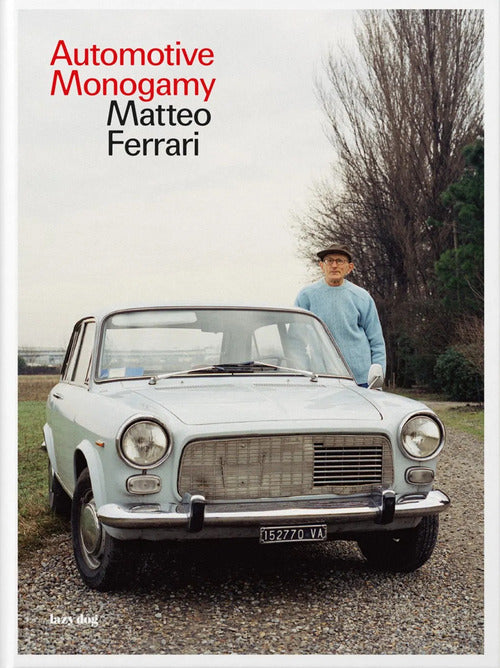 Automotive monogamy. Ediz. italiana e inglese