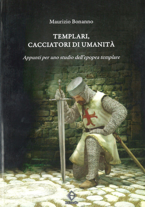 Cover of Templari, cacciatori di umanità. Appunti per uno studio dell’epopea templare