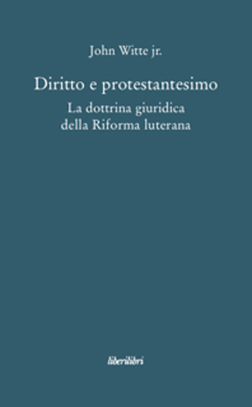 Cover of Diritto e protestantesimo. La dottrina giuridica della riforma luterana