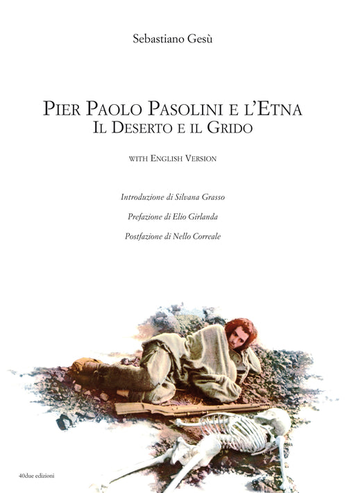Cover of Pier Paolo Pasolini e l'Etna. Il deserto e il grido. Ediz. italiana e inglese