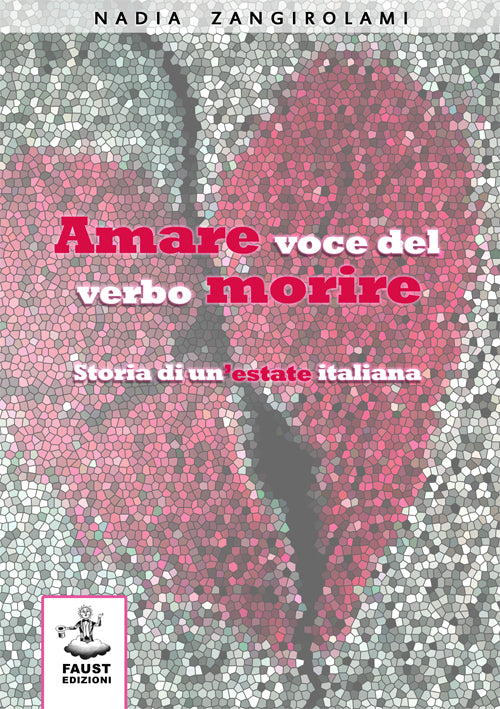 Cover of Amare voce del verbo morire. Storia di un'estate italiana