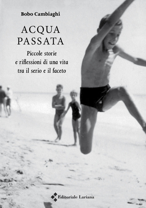 Cover of Acqua passata. Piccole storie e riflessioni di una vita tra il serio e il faceto