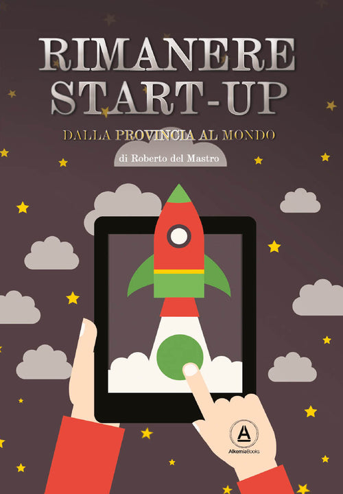 Cover of Rimanere start-up. Dalla provincia al mondo