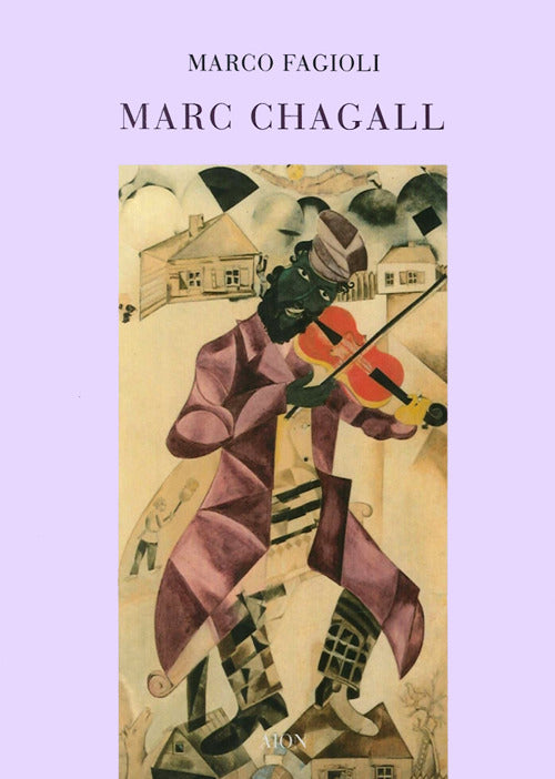 Cover of Marc Chagall. Il violinista sul tetto: piccoli pensieri su Chagall e la cultura ebraica-Fiddler on the roof: a few reflections on Chagall and hebraic culture