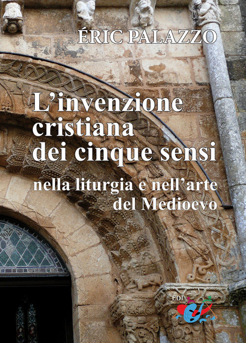 Cover of invenzione cristiana dei cinque sensi nella liturgia e nell’arte del Medioevo