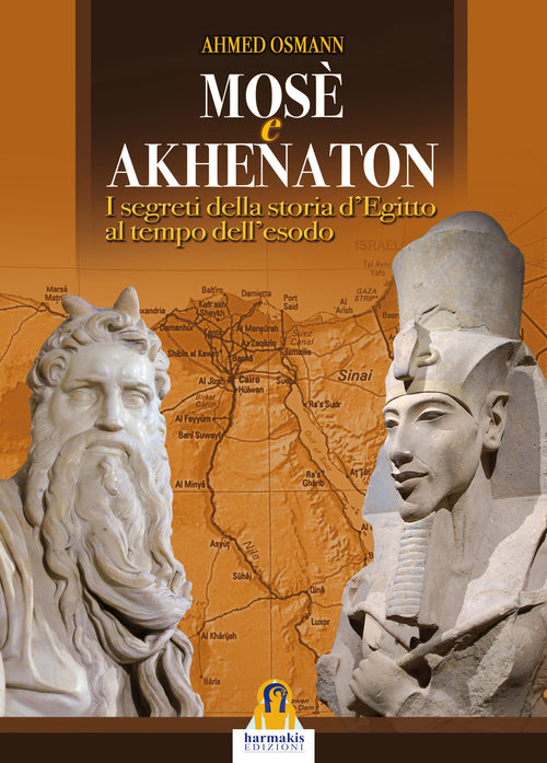 Cover of Mosè e Akhenaton. I segreti della storia d'Egitto al tempo dell'esodo