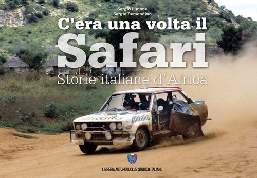 Cover of C'era una volta il safari. Storie italiane d'Africa. Ediz. italiana e inglese