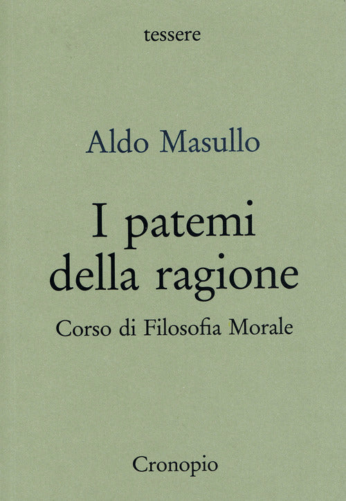I patemi della ragione. Corso di filosofia morale