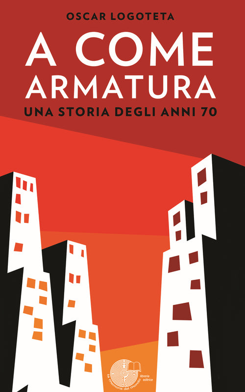 Cover of A come armatura. Una storia degli anni 70