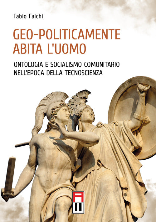 Cover of Geo-politicamente abita l’uomo. Ontologia e socialismo comunitario nell'epoca della tecnoscienza