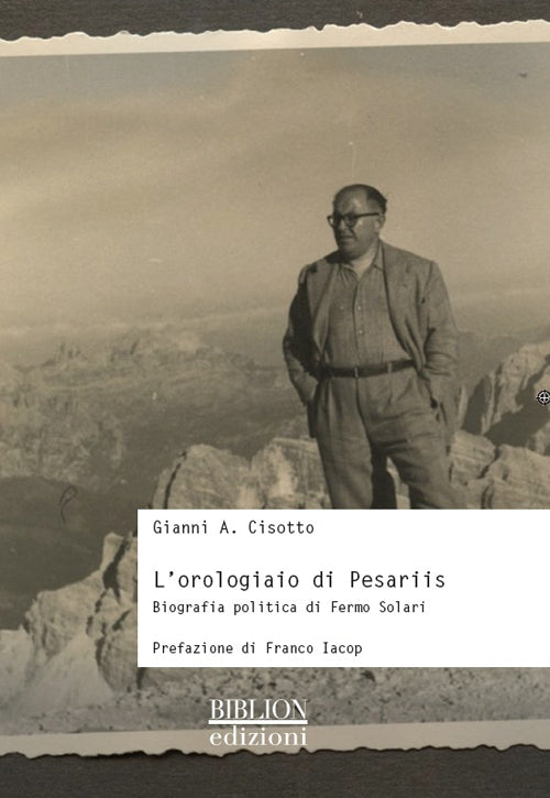 Cover of orologiaio di Pesariis. Biografia politica di Fermo Solari