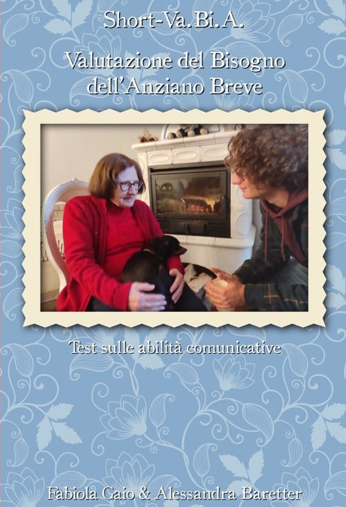 Cover of Short-Va.Bi.A.. Valutazione del Bisogno dell’Anziano. Breve test sulle abilità comunicative