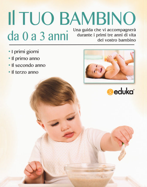 Cover of tuo bambino da 0 a 3 anni. Una guida che vi accompagnerà durante i primi tre anni di vita del vostro bambino