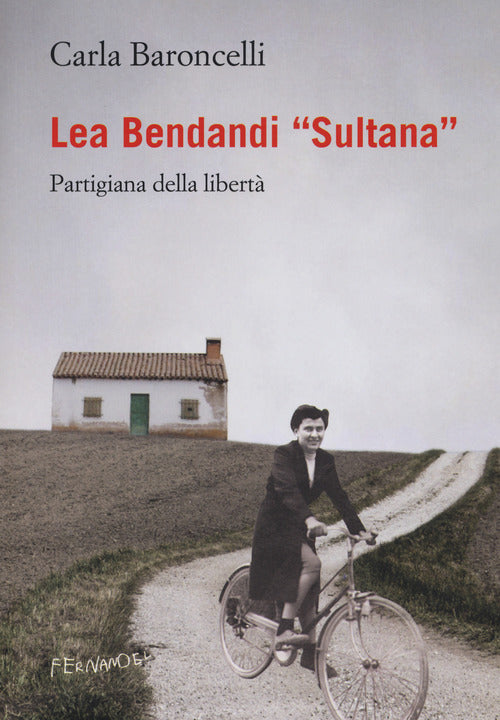 Cover of Lea Bendandi «Sultana». Partigiana della libertà