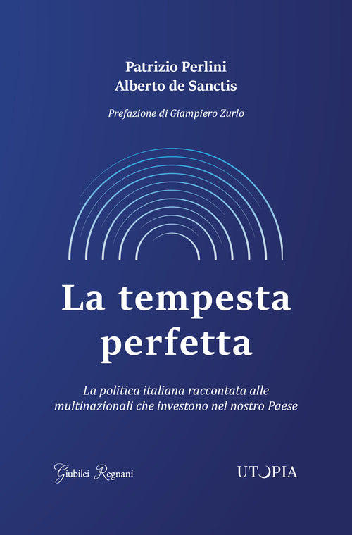 Cover of tempesta perfetta. La politica italiana raccontata alle multinazionali che investono nel nostro Paese