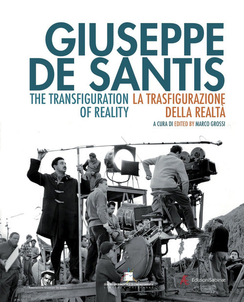 Cover of Giuseppe De Santis. La trasfigurazione della realtà-The Transfiguration of reality