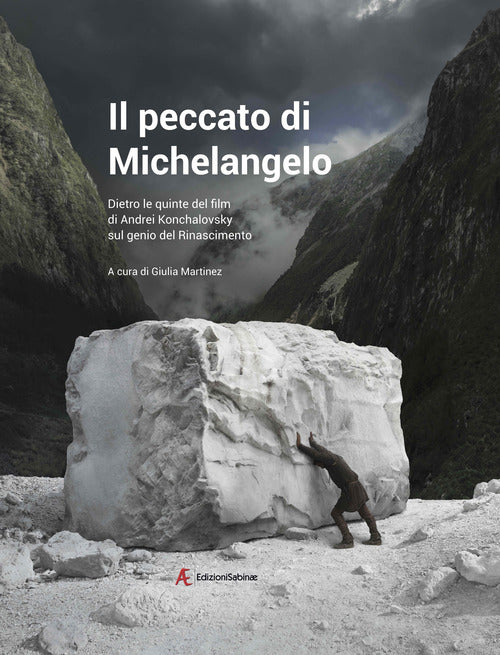 Cover of peccato di Michelangelo. Dietro le quinte del film di Andrei Konchalovshy sul genio del Rinascimento