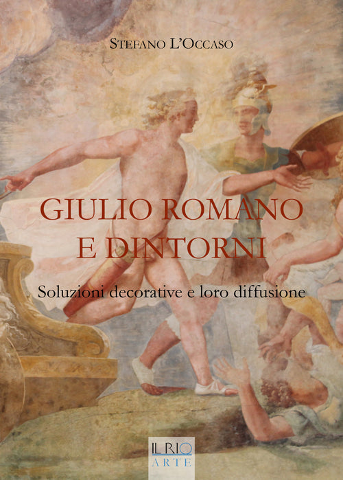 Cover of Giulio Romano e dintorni. Soluzioni decorative e loro diffusione