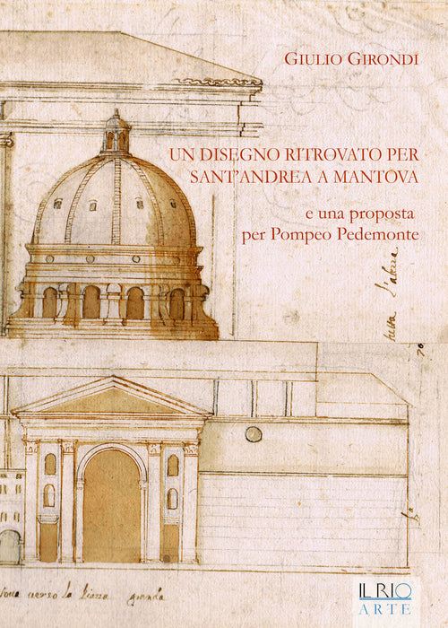 Cover of disegno ritrovato per Sant'Andrea a Mantova e una proposta per Pompeo Pedemonte