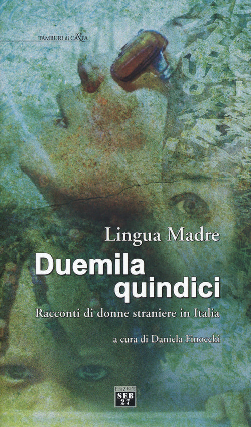 Cover of Lingua madre Duemilaquindici. Racconti di donne straniere in Italia