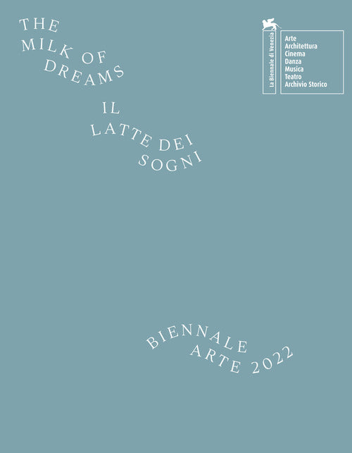 Cover of Biennale di Venezia. 59ª Esposizione internazionale d'arte. Il latte dei sogni