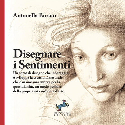 Cover of Disegnare i sentimenti. Un corso di disegno che incoraggia e sviluppa la creatività naturale che è in noi: una riserva per la quotidianità, un modo per fare della propria vita un'opera d'arte