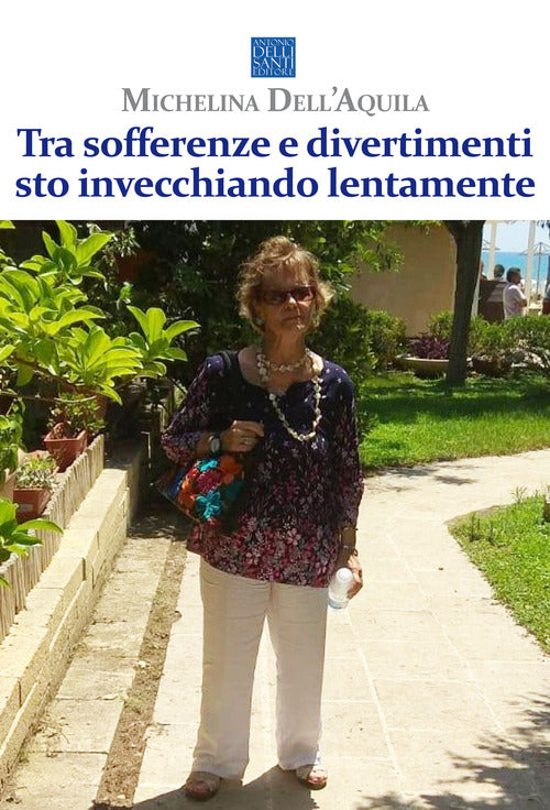 Cover of Tra sofferenze e divertimenti sto invecchiando lentamente