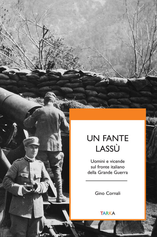 Cover of fante lassù. Uomini e vicende sul fronte italiano della grande guerra