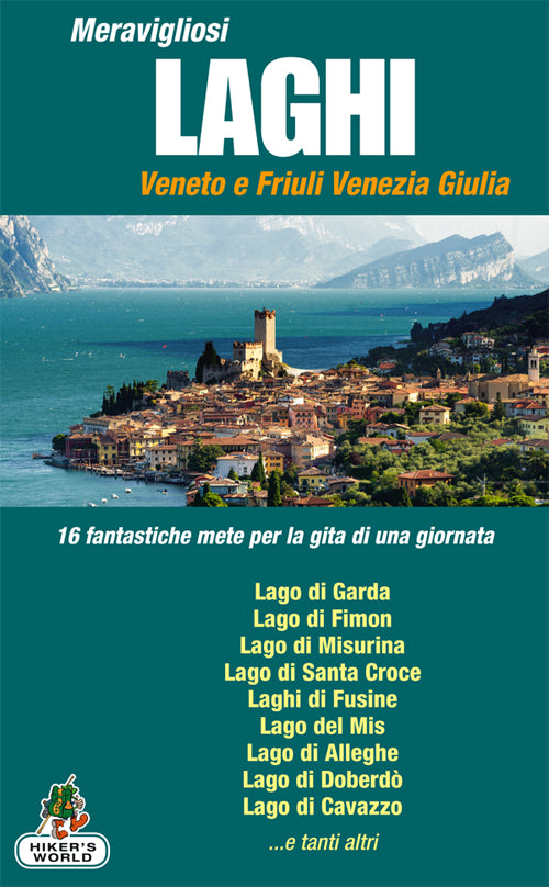Cover of Meravigliosi laghi Veneto e Friuli Venezia Giulia. 16 fantastiche mete per la gita di una giornata