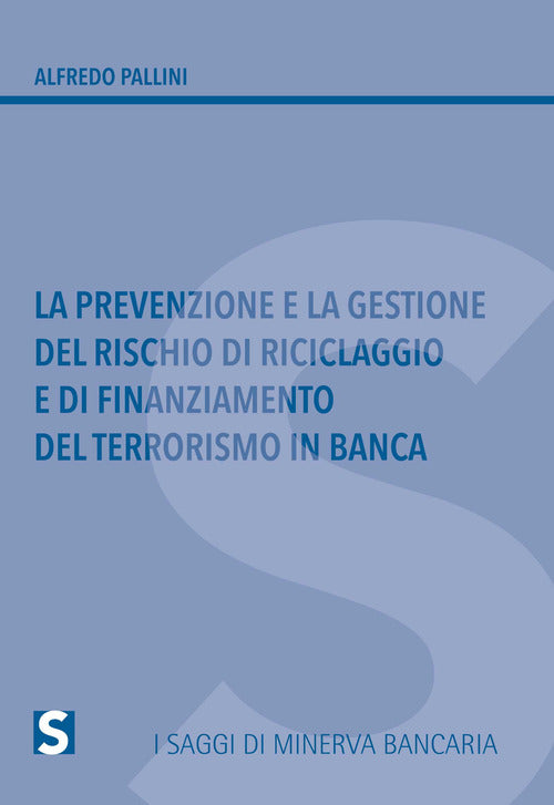 Cover of prevenzione e la gestione del rischio di riciclaggio e di finanziamento del terrorismo in banca