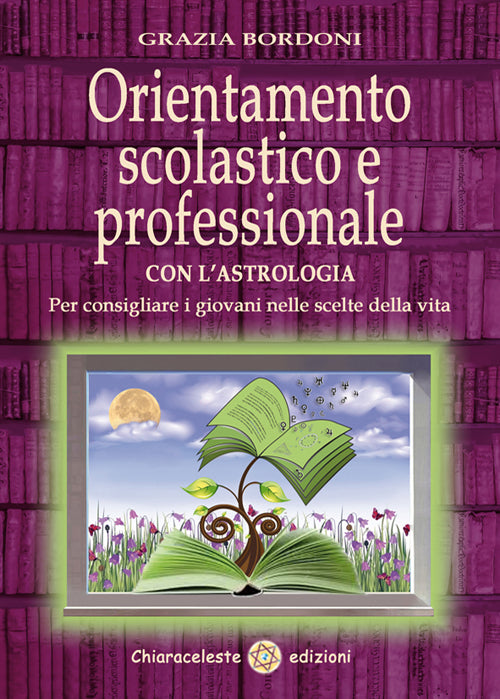 Cover of Orientamento scolastico e professionale con l'astrologia. Per consigliare i giovani nelle scelte della vita