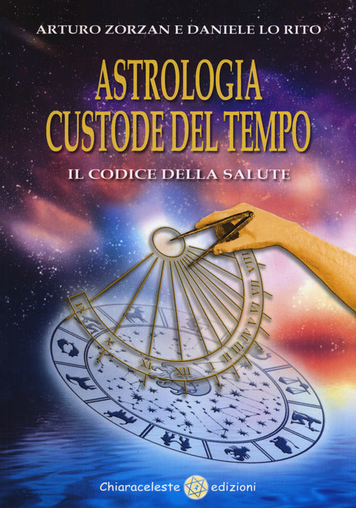 Cover of Astrologia custode del tempo. Il codice della salute