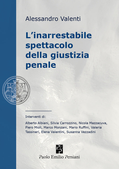 Cover of inarrestabile spettacolo della giustizia penale