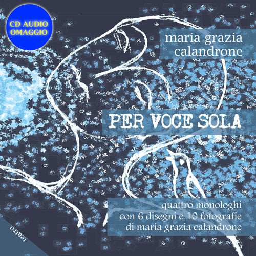 Cover of Per voce sola. Quattro monologhi con 6 disegni e 10 fotografie. Con C D Audio