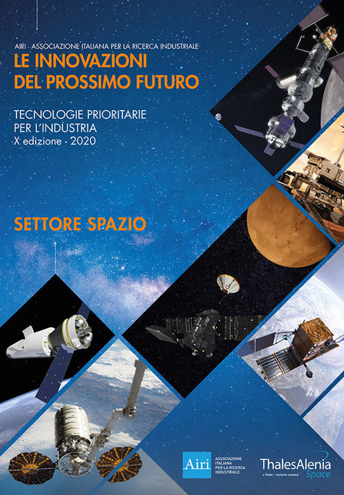 Cover of innovazioni del prossimo futuro. Tecnologie prioritarie per l'industria. Spazio. 10° edizione 2020