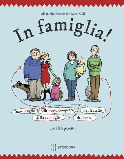 Cover of In famiglia! Tutto sul figlio della nuova compagna del fratello della ex-moglie del padre... e altri parenti