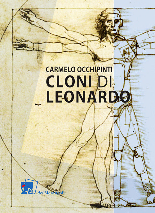 Cover of Cloni di Leonardo. Scritti su arte, umanesimo e tecnologia