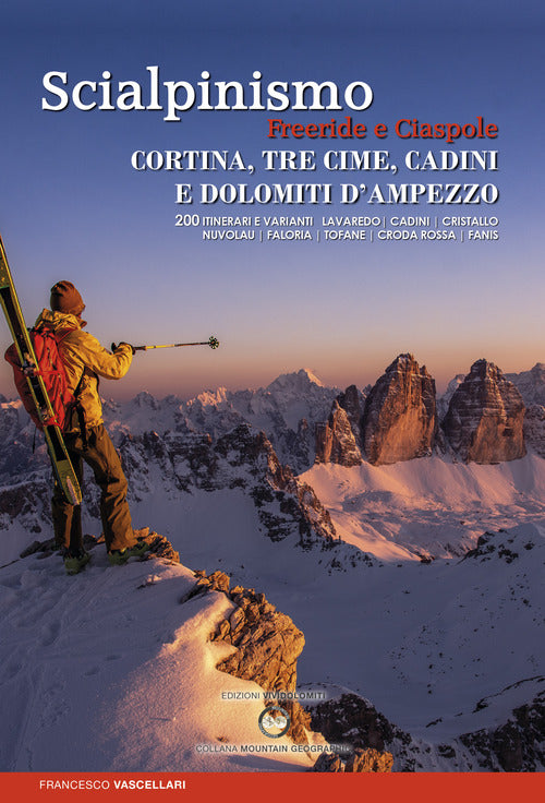 Cover of Scialpinismo. Freeride e ciaspole a Cortina, Tre cime, Cadini e Dolomiti d’Ampezzo. Lavaredo. Cadini. Cristallo. Nuvolau. Faloria. Tofane. Croda. Rossa. Fanis