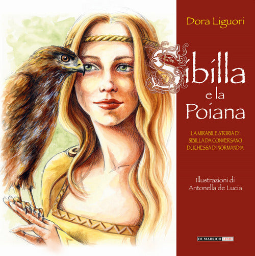 Cover of Sibilla e la poiana. La mirabile storia di Sibilla da Conversano duchessa di Normandia