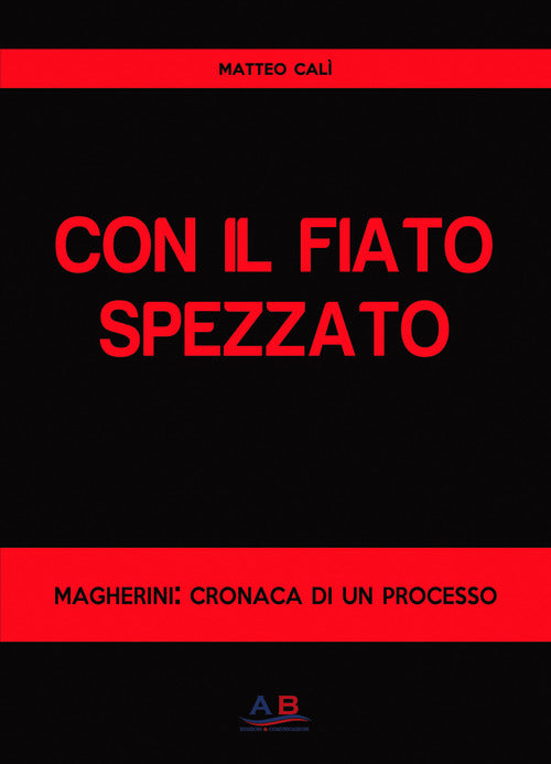 Cover of Con il fiato spezzato. Magherini: cronaca di un processo
